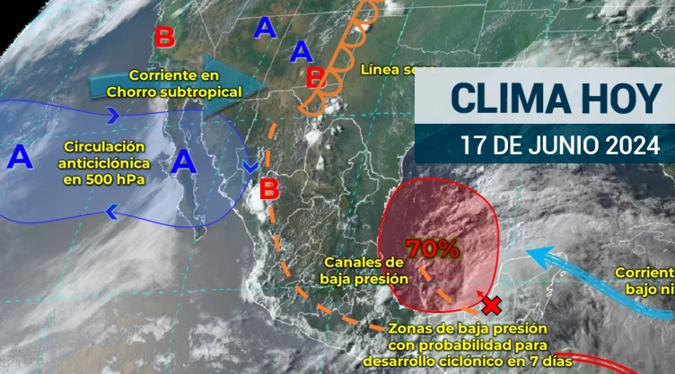 Clima en México HOY 17 de junio de 2024