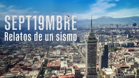 19 de septiembre: 4 documentales sobre los terremotos de México 1985 y 2017