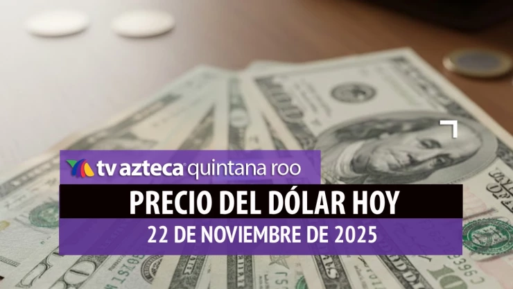 ¿Cómo cerrará el dólar el día de HOY? Este es el precio de las divisas al cierre del sábado 22 de noviembre de 2025