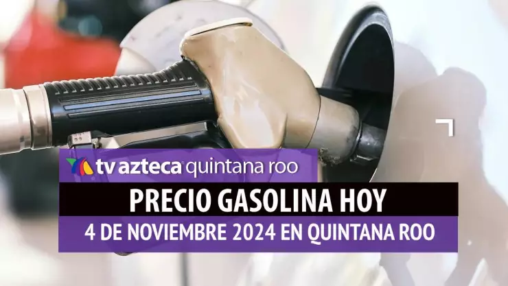 Gasolina hoy en Quintana Roo_ precio magna, premium y diésel 4 de noviembre de 2024.jpg
