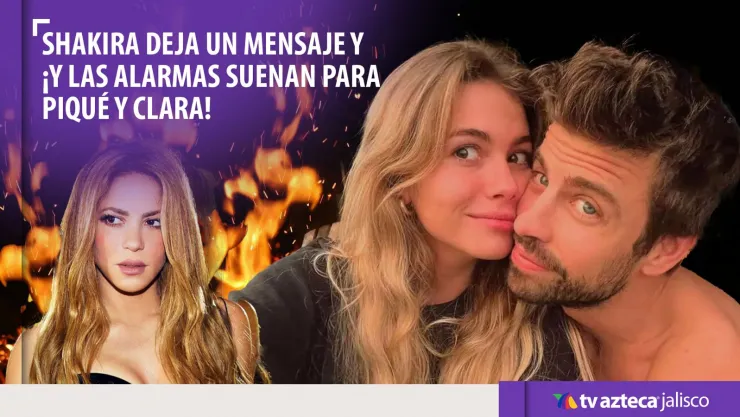 Shakira y su mensaje, aviva rumores sobre Piqué y Clara Chía