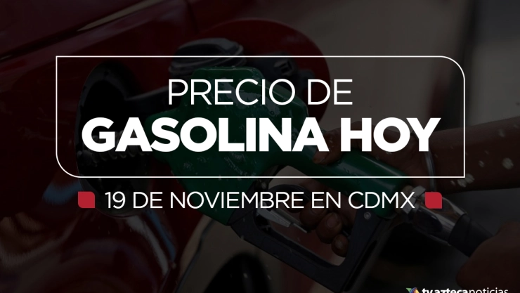 precio de gasolina 19 de noviembre cdmx.jpg