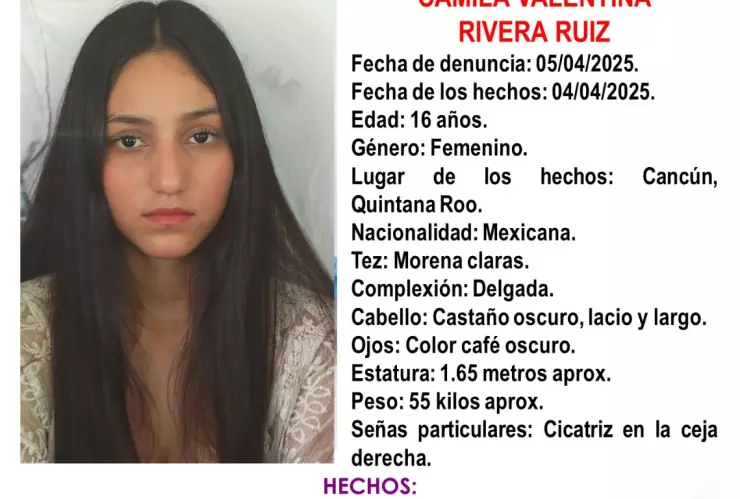 Alerta Cancún Buscan a Camila Valentina Rivera, adolescente desaparecida desde el 4 de abril