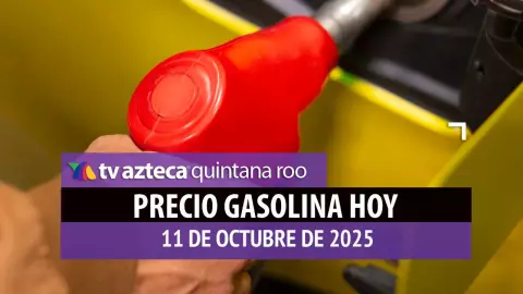 Aprovecha para llenar el tanque: Este es el precio de la gasolina en Quintana Roo hoy, 11 de octubre de 2025