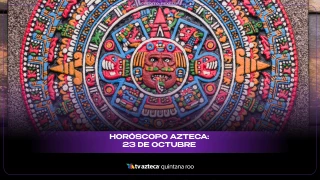 Horóscopos hoy 23 de octubre: Azteca