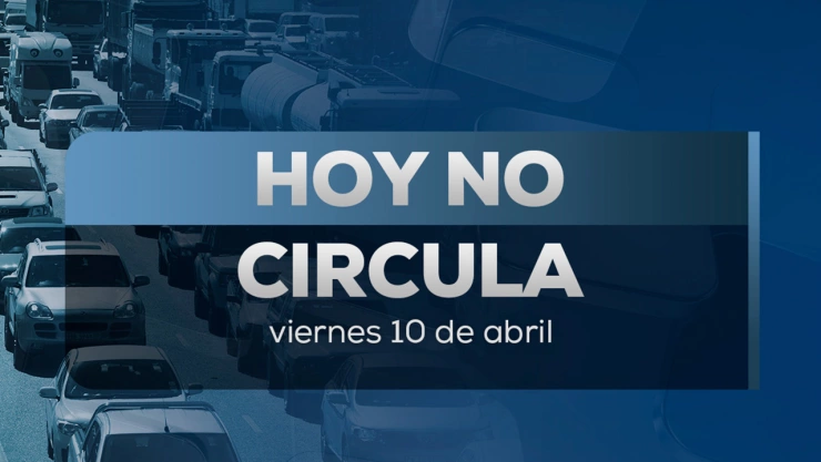 Lista completa: Autos que no circulan este viernes 10 de abril de 2026