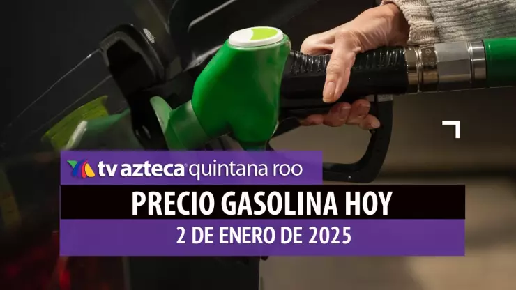 Llena el tanque antes del fin de semana: Precio de la gasolina en Quintana Roo HOY, viernes 2 de enero de 2026