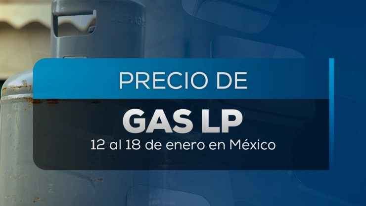 Precio del Gas LP en México del 12 a l 18 de enero 2025