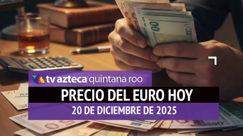 Precio del euro en Cancún HOY: Conoce el tipo de cambio este sábado 20 de diciembre de 2025