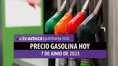 Gasolina hoy en Quintana Roo_ precio magna, premium y diésel 7 de junio de 2025.jpg