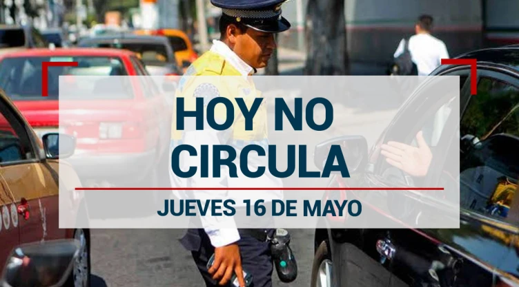 ¡No se va! Doble Hoy No Circula se mantiene HOY 16 de mayo en CDMX y Edomex