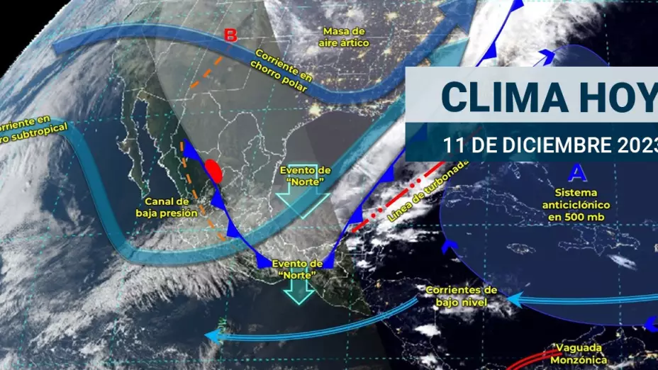 Clima en México hoy 11 de diciembre de 2023