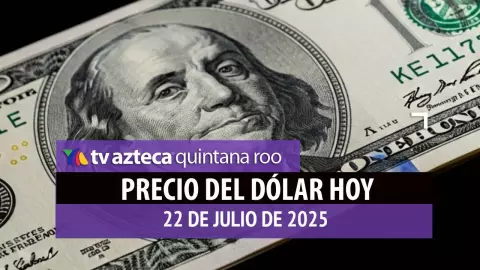 Cierre del dólar hoy: Así cierra el tipo de cambio el martes 22 de julio de 2025