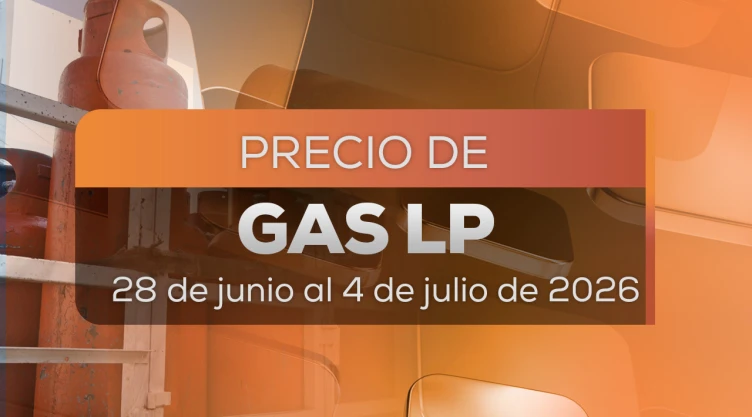 Precio del gas LP esta semana del 28 de junio al 4 de julio de 2026