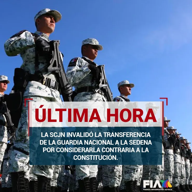 SCJN anula la transferencia de la Guardia Nacional a la SEDENA