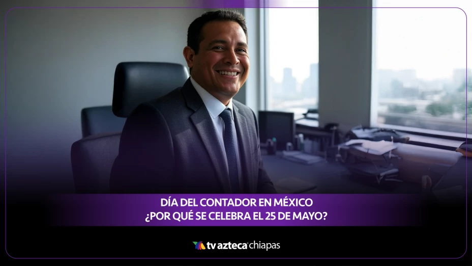 ¡Día del Contador en México! Por qué se celebra el 25 de mayo: origen y significado
