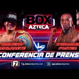 Emanuel ‘Vaquero’ Navarrete vs. O’Shaquie Foster: Hora EXACTA de inicio de la pelea de box que transmitirá GRATIS Azteca 7