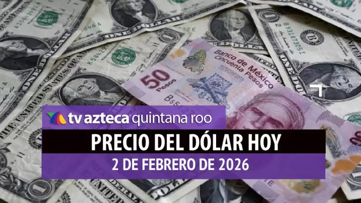 precio del dólar hoy 2 de febrero de 2026 en México