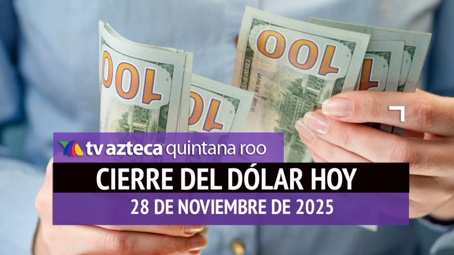 Así cerrará el dólar este miércoles: Este es el precio de las divisas al cierre de HOY, 28 de noviembre de 2025