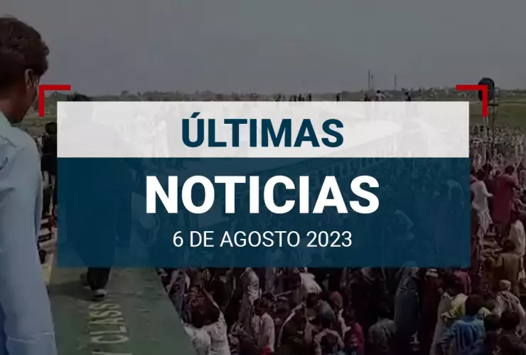 ultimas-noticias-06-agosto-2023-mexico-mundo