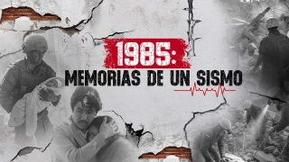 1985-memorias-sismo-programa-especial-40-aniversario-terremoto-mexico