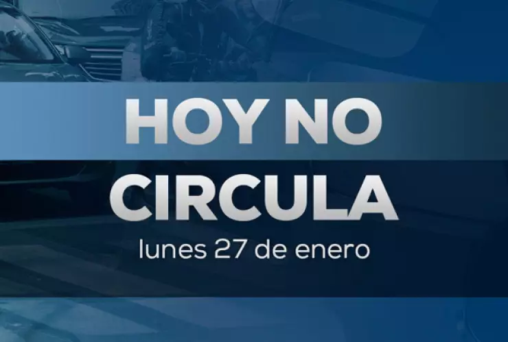 Hoy No Circula lunes 27 de enero 2025
