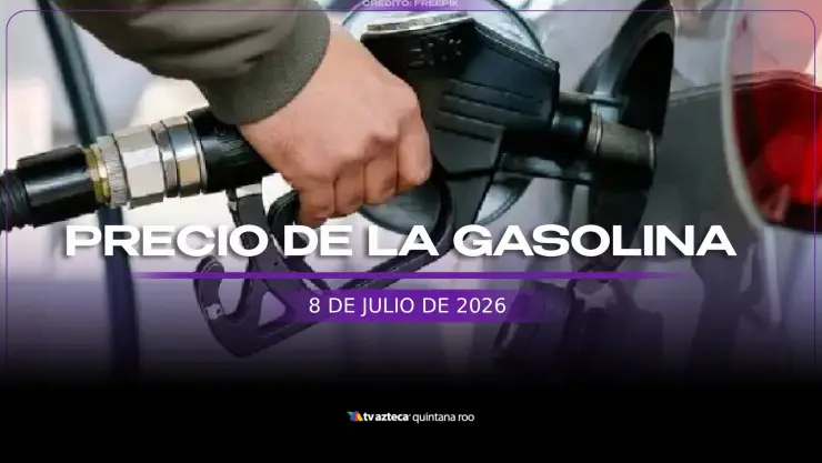 precio de la gasolina hoy 8 de julio de 2026