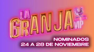 La Granja VIP 2025: ¿Quiénes son los nominados del 24 al 28 de noviembre y el eliminado del domingo 23?