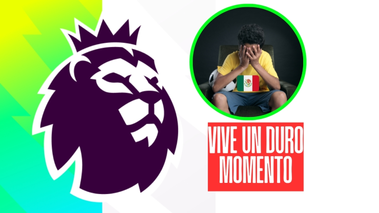 Es mexicano de corazón, vale una fortuna y hoy vive un duro momento en la Premier League