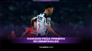Rayados toma ventaja y sueña con la final