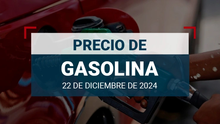 Precio de la gasolina hoy 22 de diciembre 2024 en México