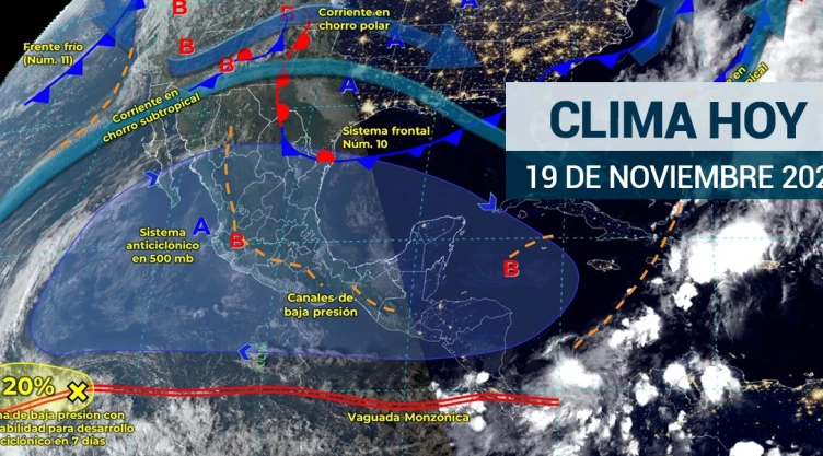 Clima en México 19 de noviembre de 2023