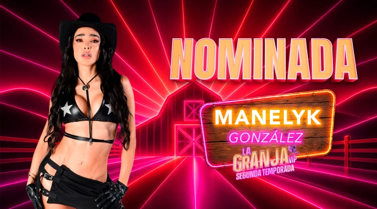 ÚLTIMA HORA Manelyk es la SEGUNDA NOMINADA de La Granja VIP, al perder el Duelo de Nominación en la semana 7.jpg