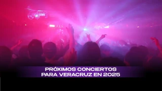 ¿Cuáles son los conciertos que habrá en Veracruz antes del 2026?