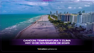 Clima en Cancún hoy 13 de noviembre de 2025: temperatura, pronóstico y posibles lluvias