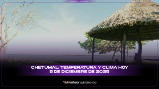 Chetumal: Temperatura y clima hoy 5 de diciembre de 2025.