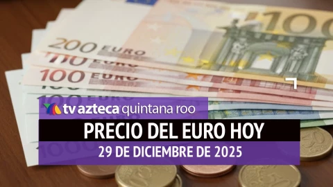 Precio del euro en Cancún HOY: Conoce el tipo de cambio este lunes 29 de diciembre de 2025