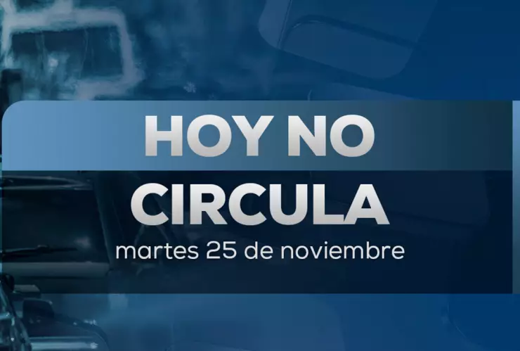 Hoy No Circula martes 25 de noviembre de 2025