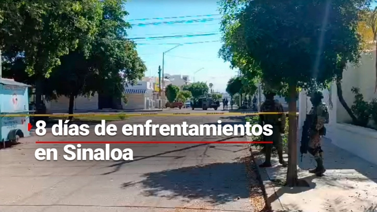 Se cumplen 8 d&iacute;as de los enfrentamientos en Sinaloa.