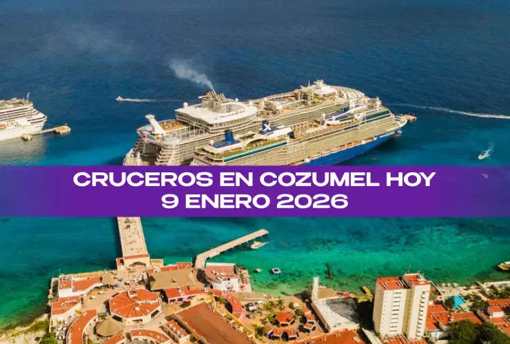 Cruceros en Cozumel_ Estos son los ‘hoteles flotantes’ que llegan HOY 9 de enero de 2026.webp