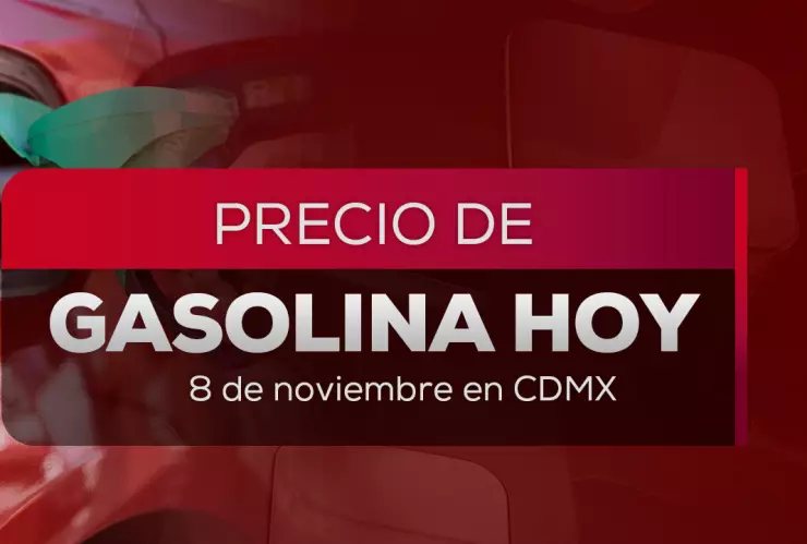 Gasolina HOY 8 de noviembre: precio de la Magna, Premium y Diésel en México