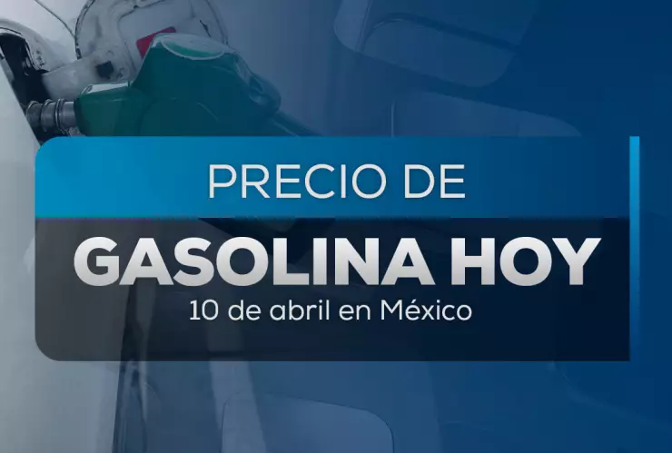 ¿Cuál es el precio de la gasolina hoy?