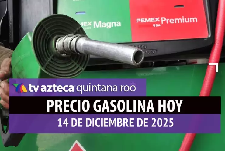 precio de la gasolina hoy 14 de diciembre de 2025