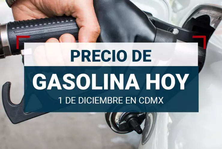 Precio de gasolina en México hoy 1 de diciembre 2024; zonas baratas