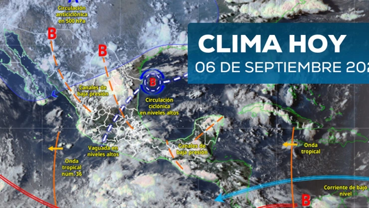 Clima en México: monzón mexicano y onda tropical golpearán el país hoy 6 de septiembre 2026