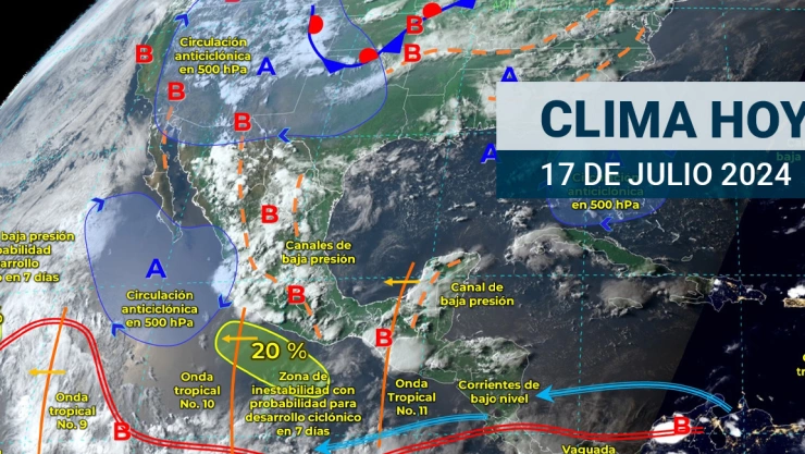 Clima en México hoy 17 de julio de 2024