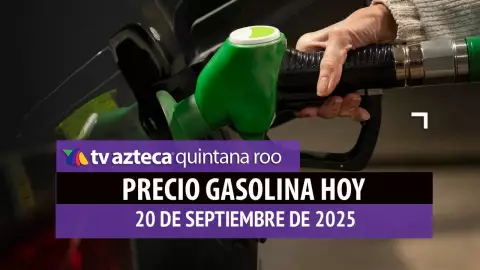 Aprovecha y llena el tanque: Este es el precio de la gasolina en Quintana Roo HOY 20 de septiembre de 2025