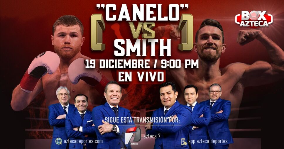 Saúl Canelo Álvarez vs Callum Smith: El Análisis del Box Azteca Team