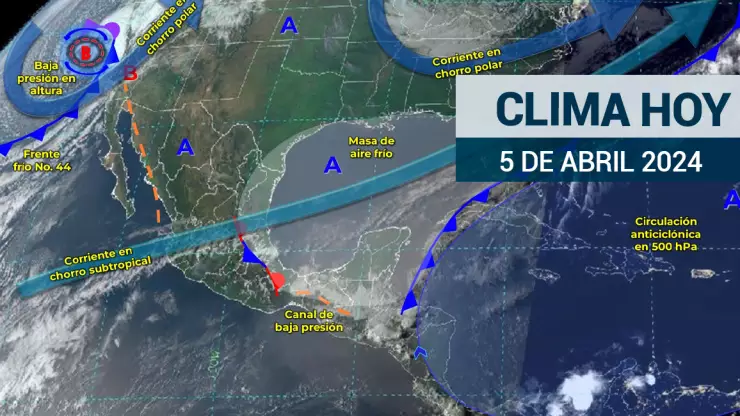 Clima en México hoy 5 de abril de 2024