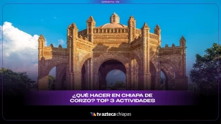 Las 3 actividades esenciales que te harán enamorarte de Chiapa de Corzo, Chiapas
